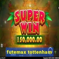 futemax tottenham